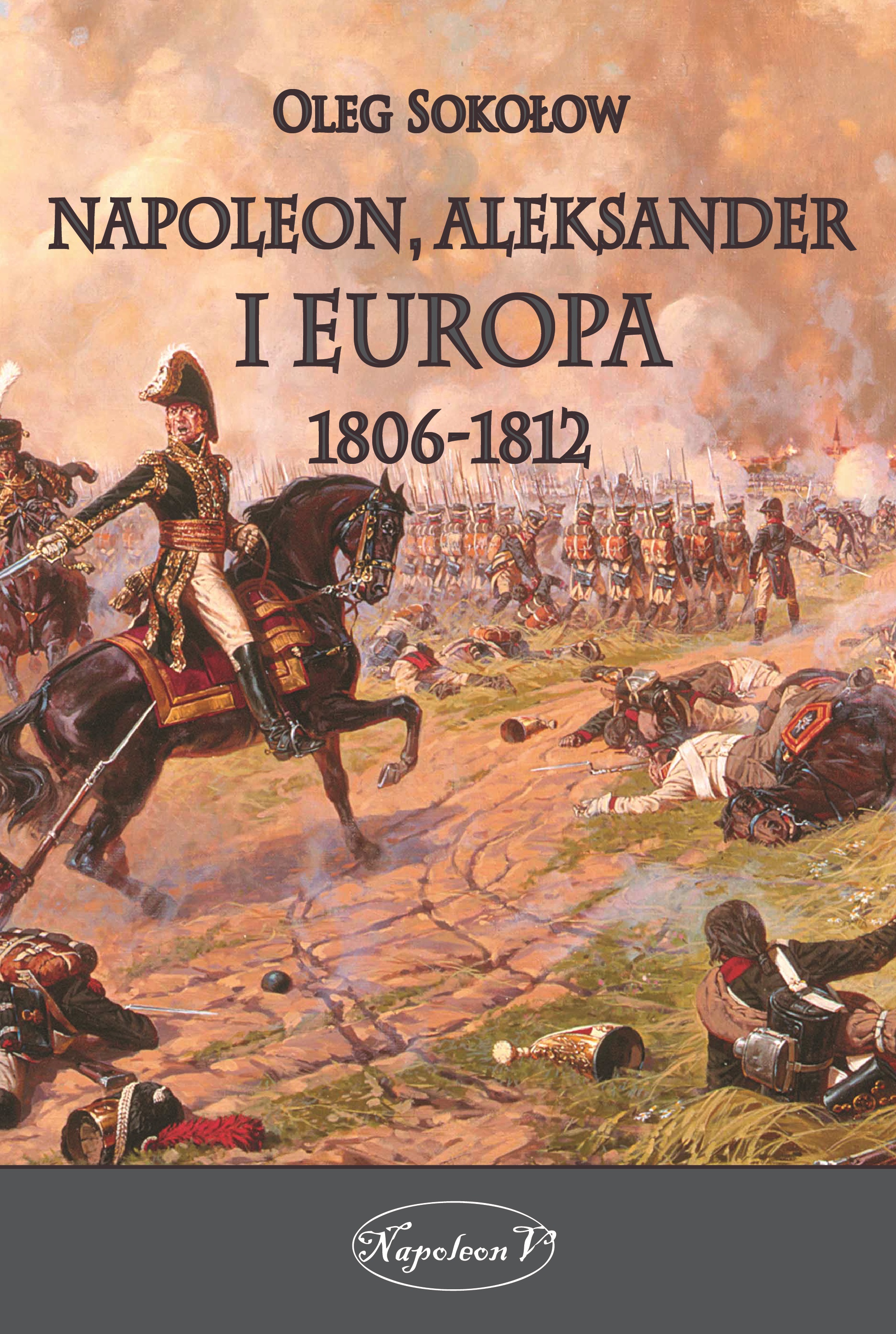 Napoleon, Aleksander i Europa 1806 - 1815